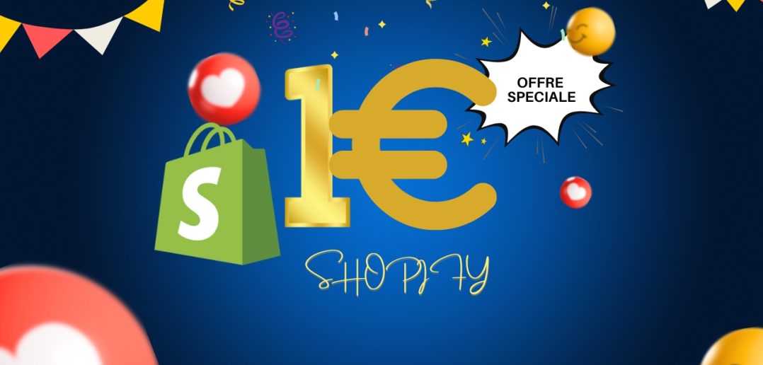 Shopify 1€ Offre SPECIALE